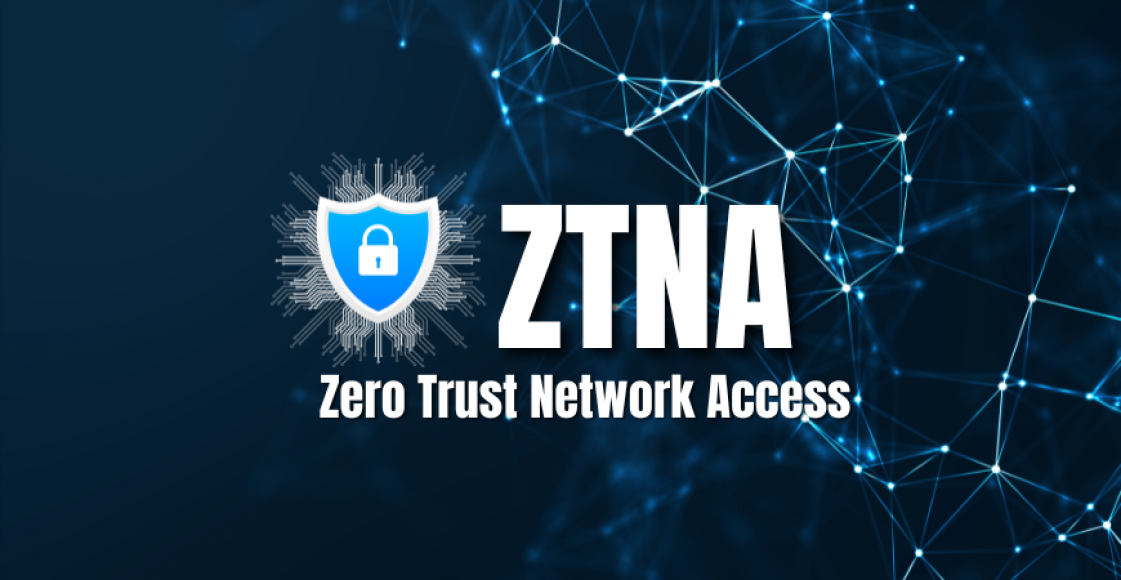 ZTNA - Seguridad por encima de todo